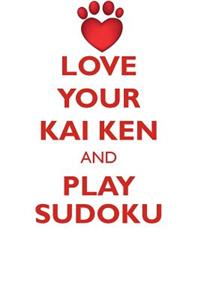 LOVE YOUR KAI KEN AND PLAY SUDOKU KAI KEN SUDOKU LEVEL 1 of 15