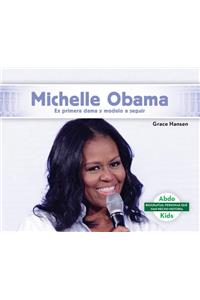 Michelle Obama: Ex Primera Dama Y Modelo a Seguir (Michelle Obama: Former First Lady & Role Model)