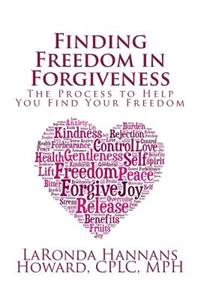 Finding Freedom in Forgiveness