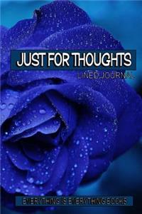 Just For Thoughts Soft Cover Lined Journal/Notebook