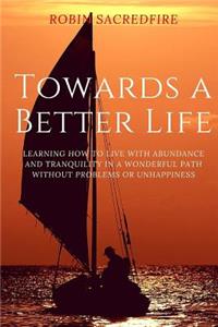 Towards a Better Life