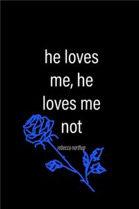 he loves me, he loves me not