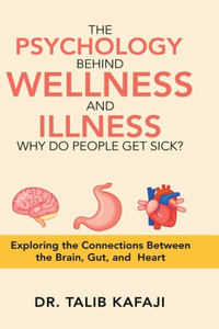 Psychology Behind Wellness and Illness Why Do People Get Sick?