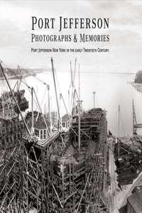 Port Jefferson Photographs and Memories