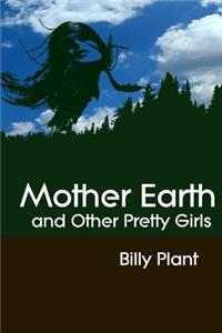 Mother Earth and Other Pretty Girls