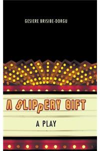 A Slippery Gift