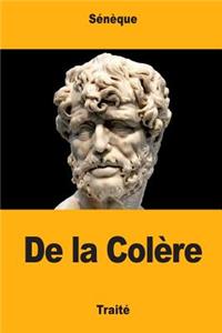 De la Colère