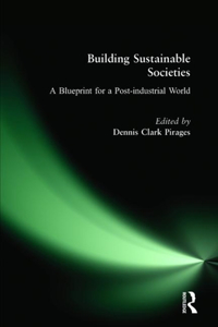 Building Sustainable Societies: A Blueprint for a Post-industrial World