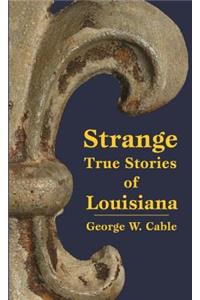 Strange True Stories of Louisiana