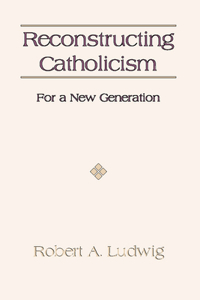Reconstructing Catholicism