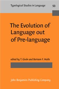 The  Evolution of Language out of Pre-language