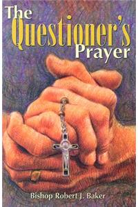 The Questioner's Prayer