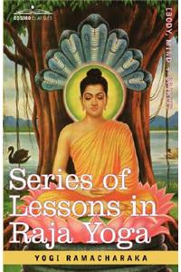 Series of Lessons in Raja Yoga