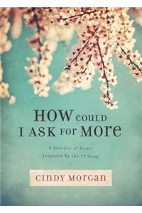 How Could I Ask for More: A Journey of Heart Inspired by the #1 Song