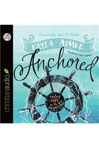 Anchored: Finding Hope in the Unexpected