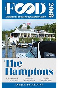 Hamptons - 2018 - The Food Enthusiast's Complete Restaurant Guide