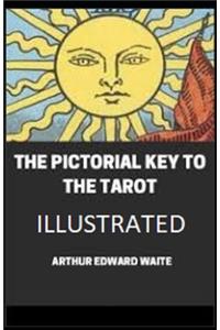 The Pictorial Key To The Tarot Illustrated