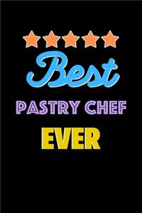 Best Pastry Chef Evers Notebook - Pastry Chef Funny Gift