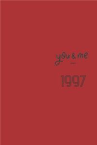 You and Me Since 1997 Notebook