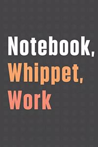 Notebook, Whippet, Work