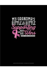 My Grandma's Battle Is My Battle Supporting Her Until She Wins Breast Cancer Awareness