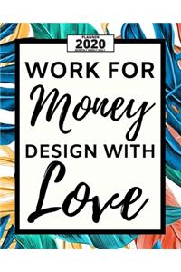 Work For Money Design With Love