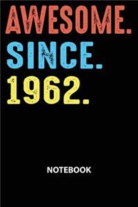 Awesome Since 1962 Notebook
