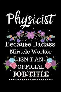 Physicist Because Badass Miracle Worker Isn't an Official Job Title