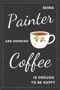 Painter & Drinking Coffee Notebook