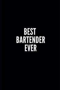 Best Bartender Ever: 6x9 Lined Notebook/Journal/Diary, 100 pages, Sarcastic, Humor Journal, original gift For Women/Men/Coworkers/Classmates , appreciation gift for cowo