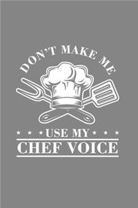 Don't make me use my Chef Voice