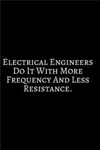 Electrical Engineers Do It With
