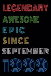 Legendary Awesome Epic Since September 1999 Notebook Birthday Gift For Women/Men/Boss/Coworkers/Colleagues/Students/Friends.