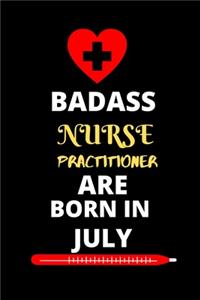 Badass Nurse Practitioner Are Born in July