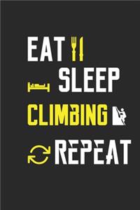 Eat Sleep Climbing Repeat Notebook Journal Gifts