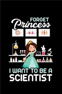 Forget Princess I Want to Be a Scientist