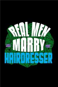 Real men marry hairdresser