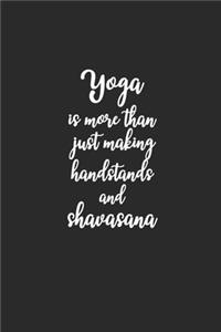 Yoga Is More Than Just Making Handstands and Shavasana