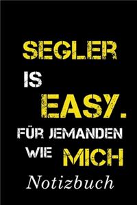 Segler Is Easy Für Jemanden Wie Mich Notizbuch