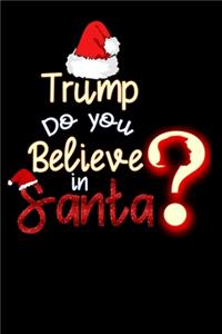 Trump do you believe in santa
