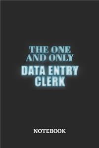 The One And Only Data Entry Clerk Notebook