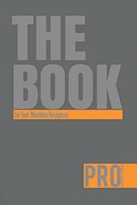 The Book for Tool & Machine Designers - Pro Series Four: 150-page Lined Work Decor for Professionals to write in, with individually numbered pages and Metric/Imperial conversion charts. Vibrant and glossy 