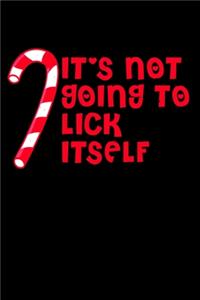 Its Not Going To Lick Itself