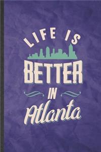Life Is Better in Atlanta