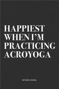 Happiest When I'm Practicing Acroyoga