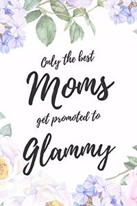 Only the Best Moms Get Promoted To Glammy