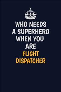 Who Needs A Superhero When You Are Flight Dispatcher