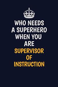 Who Needs A Superhero When You Are Supervisor of Instruction