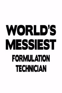 World's Messiest Formulation Technician
