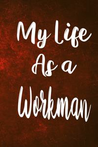 My Life as a Workman